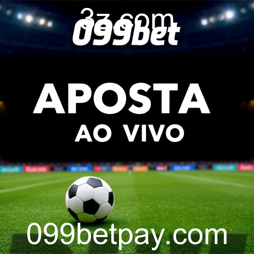 Apostas ao Vivo: Emoção em Tempo Real no 099bet